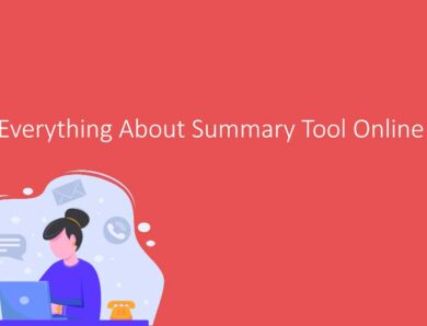Everything About Summary Tool Online
